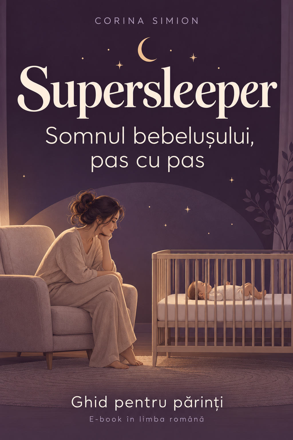 Supersleeper — Somnul bebelușului, pas cu pas, de Corina Simion
